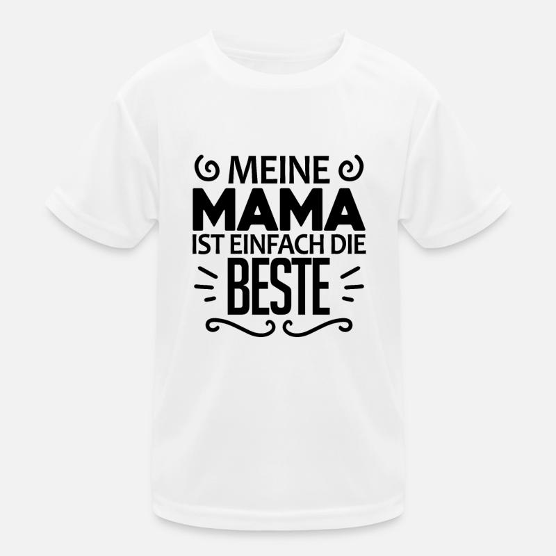Meine Mama ist die Beste Kinder Funktions-T-Shirt