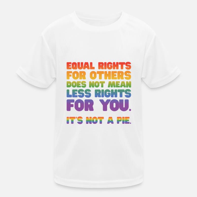 Equal Rights For Others Does Not Mean Less Rights Kinder Funktions-T-Shirt