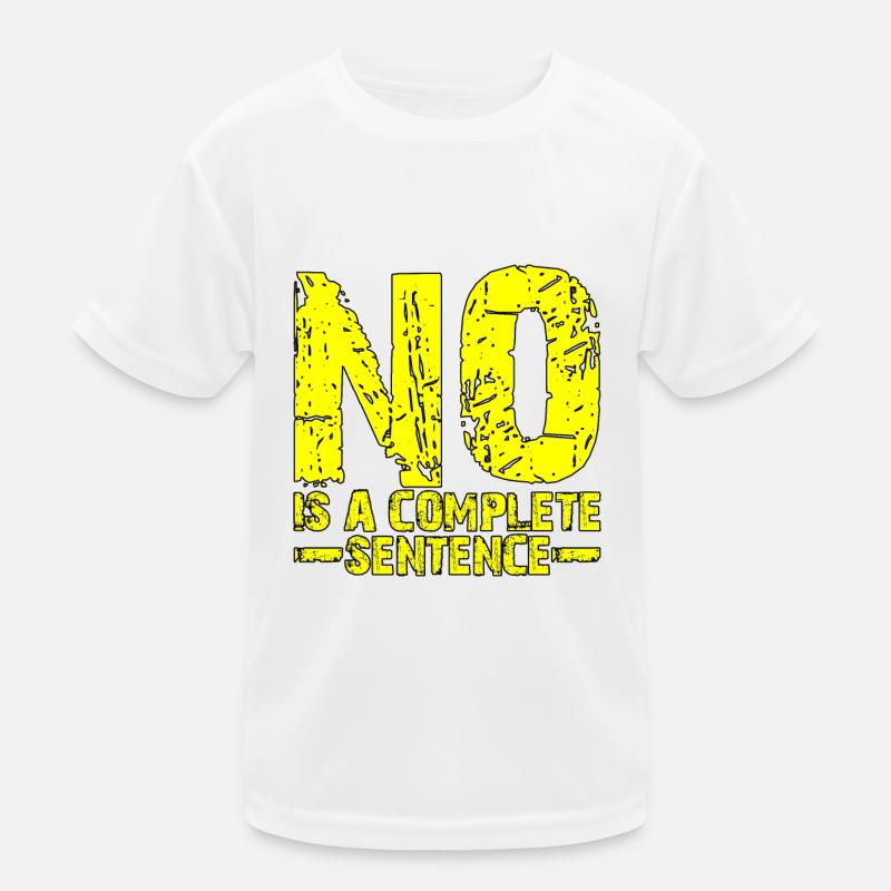 No is a complete sentence 17 Kids Functional T-Shirt