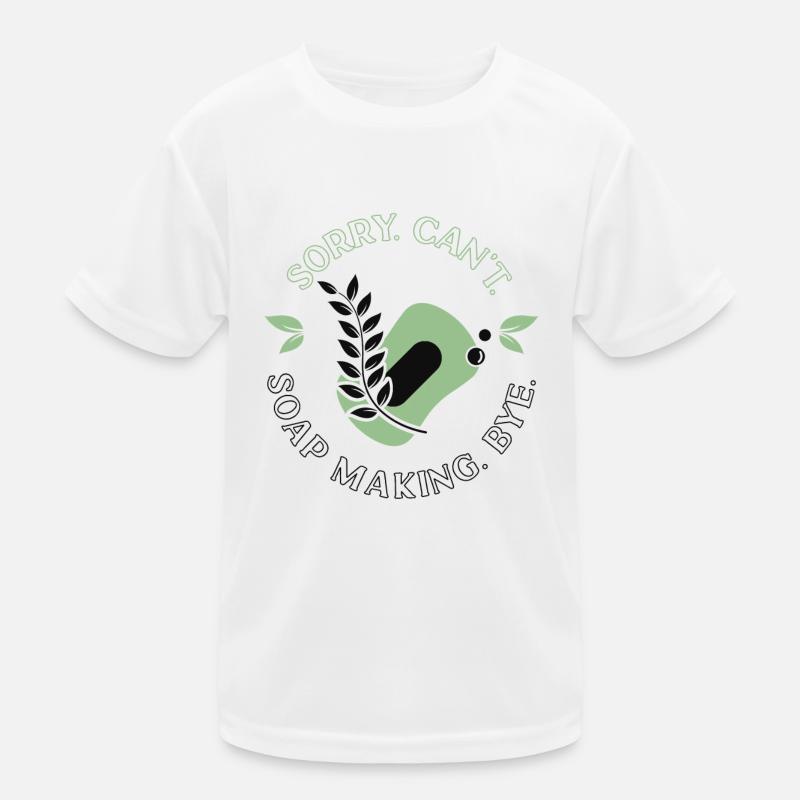 Soap Making Crafting Sorry. Cant. Kids Functional T-Shirt