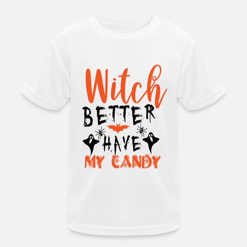 Better have a candy Kids Functional T-Shirt