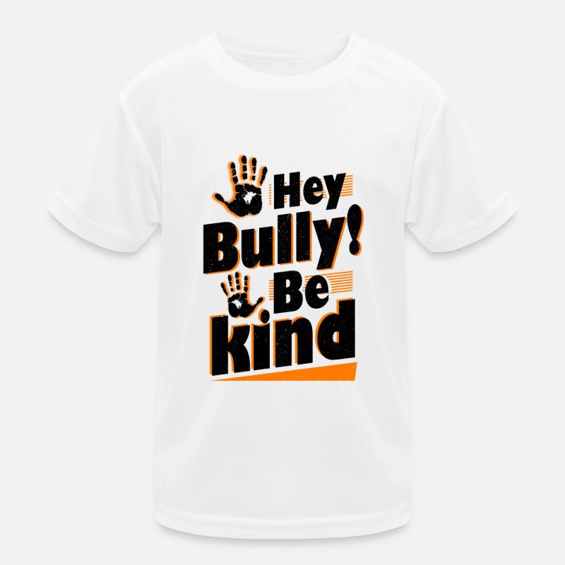 Hey Bully Be Kind Anti Mobbing Kinder Funktions-T-Shirt