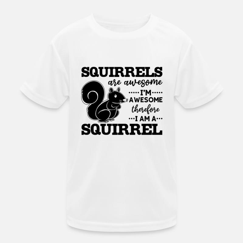 Squirrels are great, I'm great Kids Functional T-Shirt