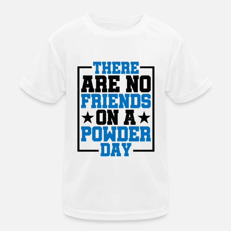 Il n’y a pas d’amis un jour de poudreuse T-shirt sport Enfant