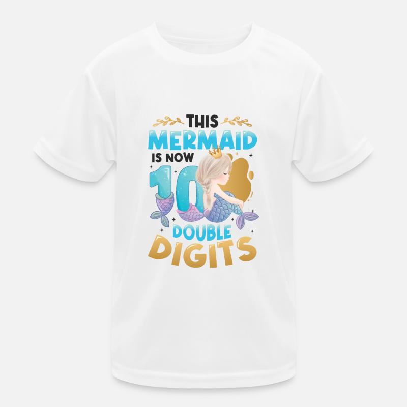 This mermaid is now 10, double digits. Kids Functional T-Shirt