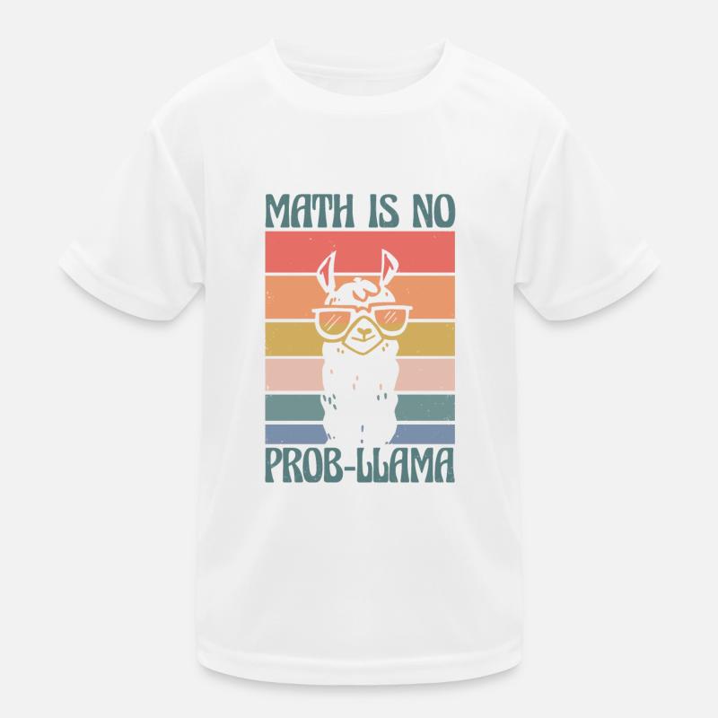 Math Is No Prob-Llama Mathelehrer Kinder Funktions-T-Shirt
