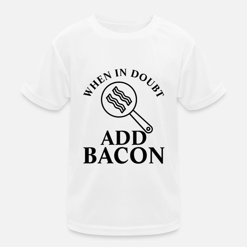 When In Doubt Add Bacon Kids Functional T-Shirt