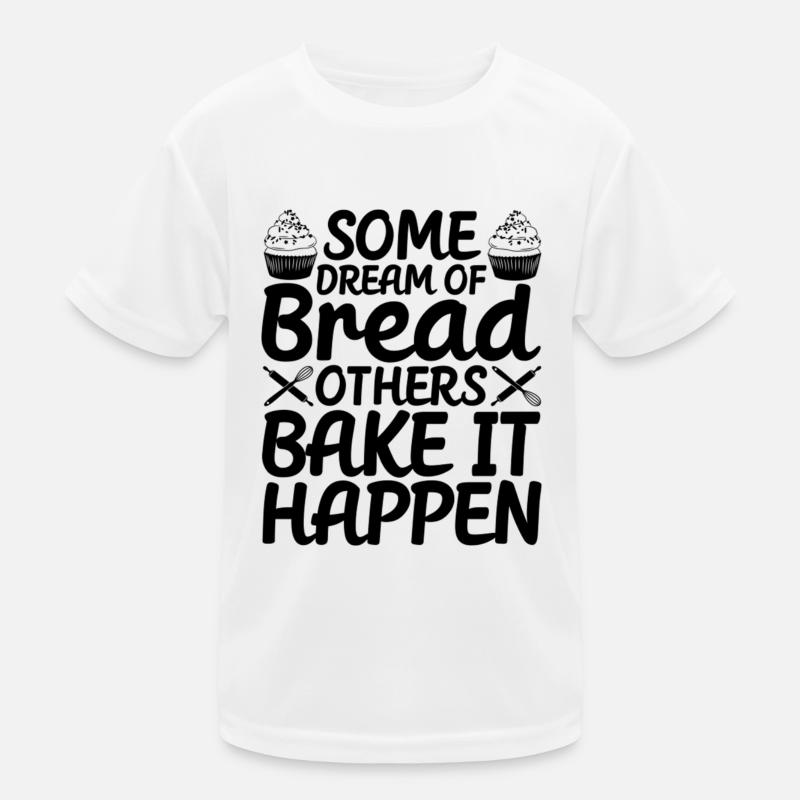 Bread Baking Baker Bake It Happen Kinder Funktions-T-Shirt