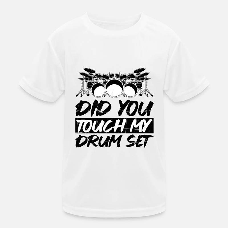 Did You Touch My Drum Set 10 Kinder Funktions-T-Shirt