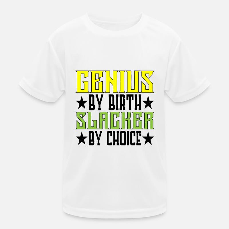 Genius By Birth Slacker By Choice 5 Kinder Funktions-T-Shirt