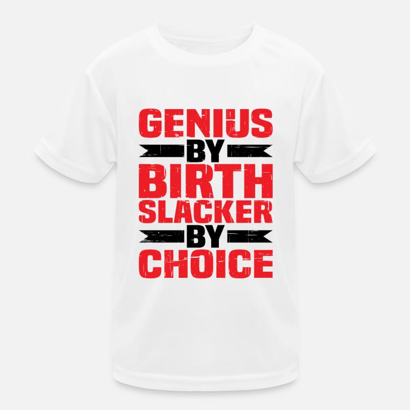 Genius By Birth Slacker By Choice 4 Kinder Funktions-T-Shirt