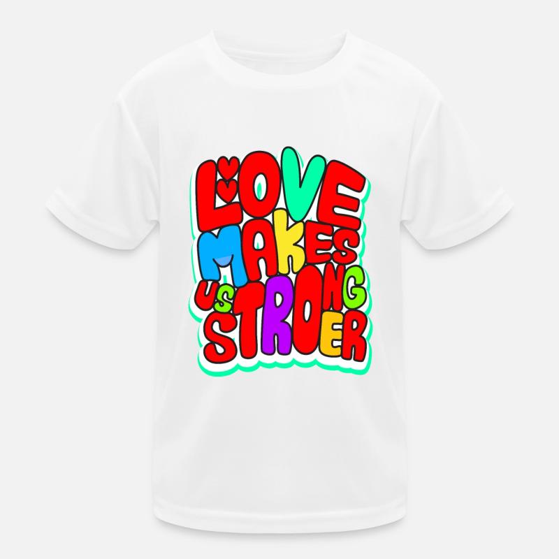 Love makes us stronger Kids Functional T-Shirt