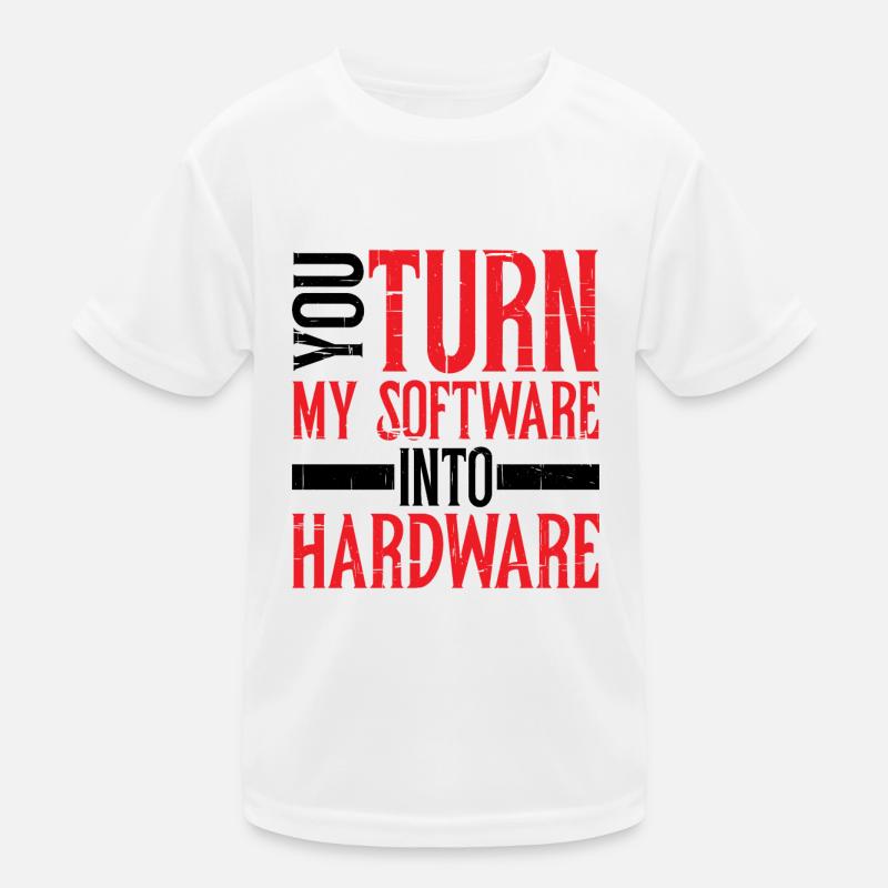 Vous transformez mon logiciel en matériel 8 T-shirt sport Enfant