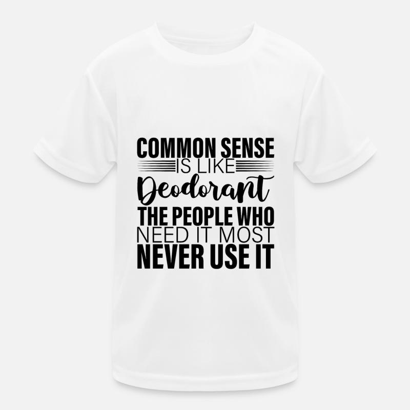 Le bon sens est comme le déodorant 2 T-shirt sport Enfant