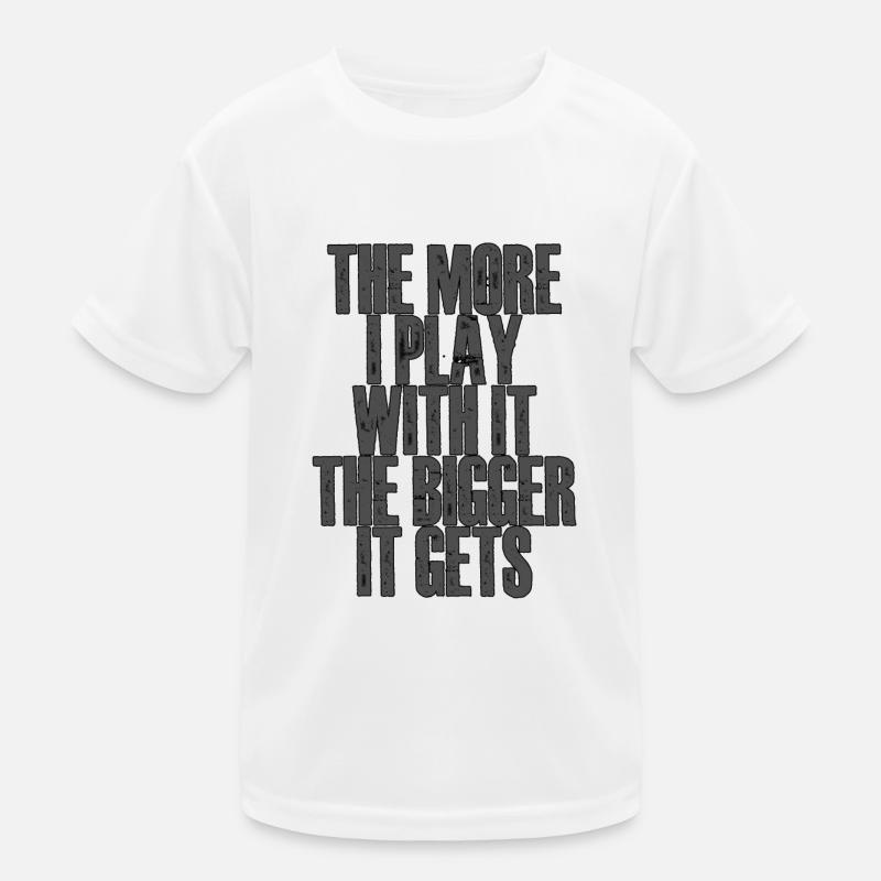 Plus je joue avec, plus il grossit 2 T-shirt sport Enfant