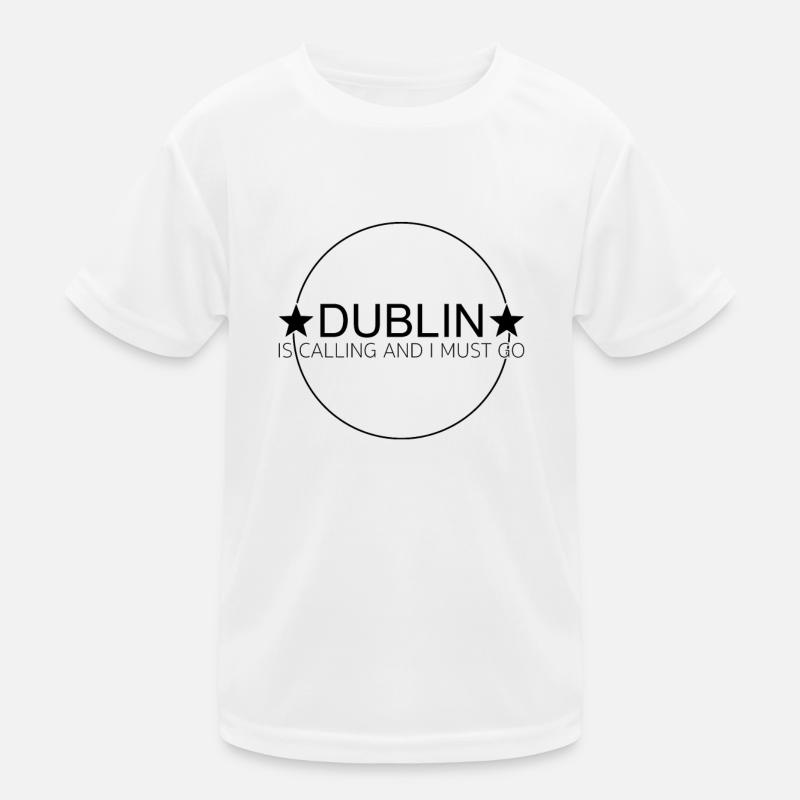 Dublin Spruch Kinder Funktions-T-Shirt