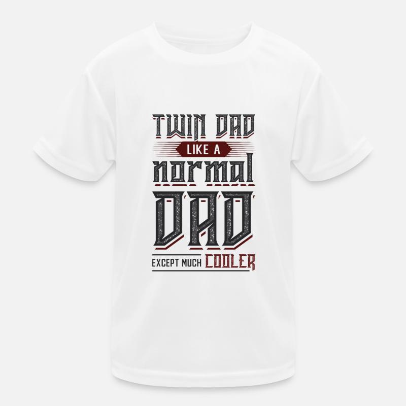 Twin Dad, Wie Ein Normaler Vater, Nur Viel Cooler Kinder Funktions-T-Shirt