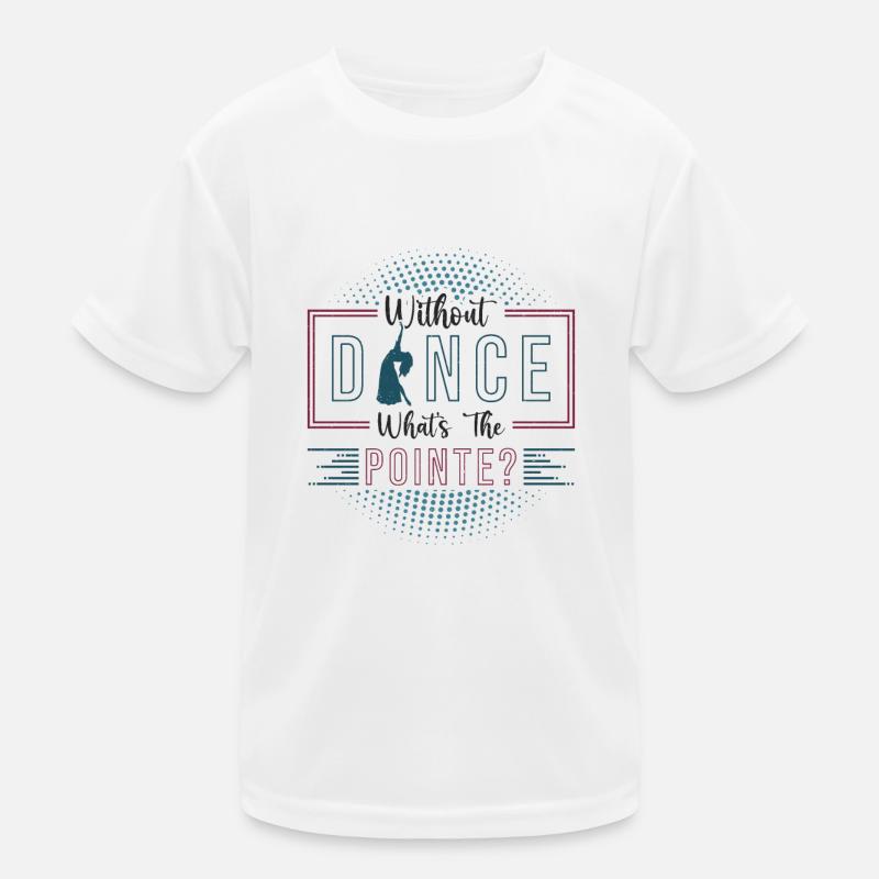 Without dance, the punchline is classical ballet Kids Functional T-Shirt