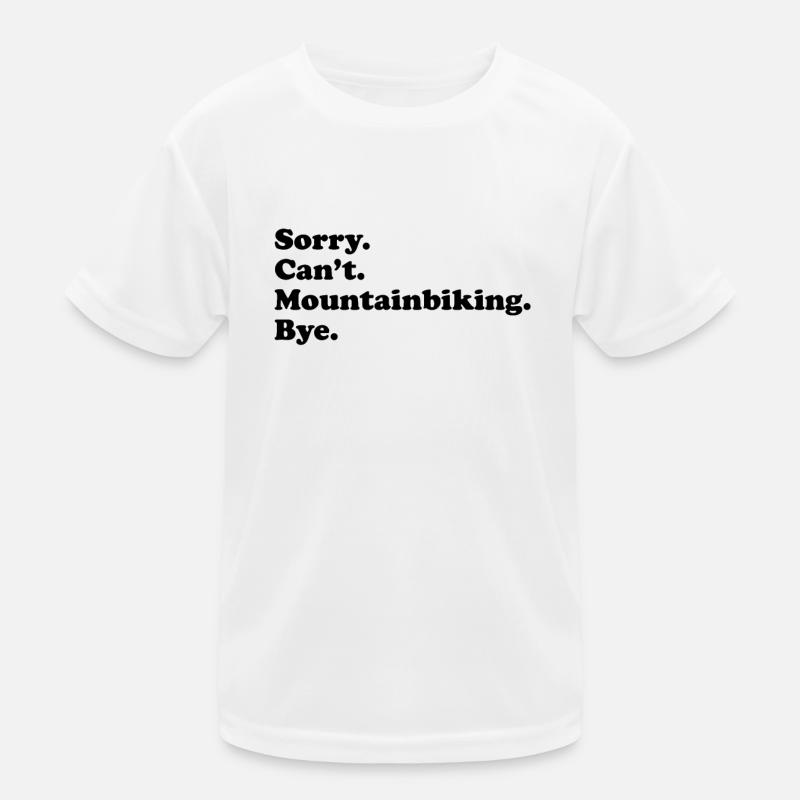 Sorry Can't Bye - Mountainbiken Kinder Funktions-T-Shirt