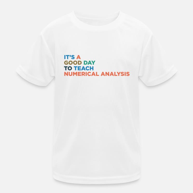 Teaching Numerical Analysis Teacher Kids Functional T-Shirt