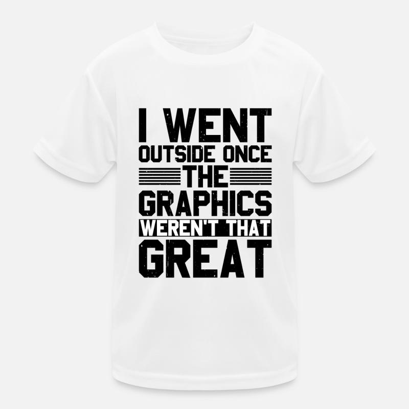 Je suis sorti une fois, les graphismes n’étaient pas géniaux T-shirt sport Enfant
