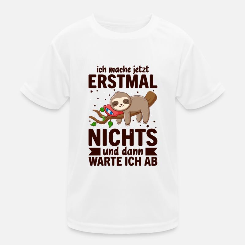 Ich Mach Jetzt Erstmal Nichts Kinder Funktions-T-Shirt