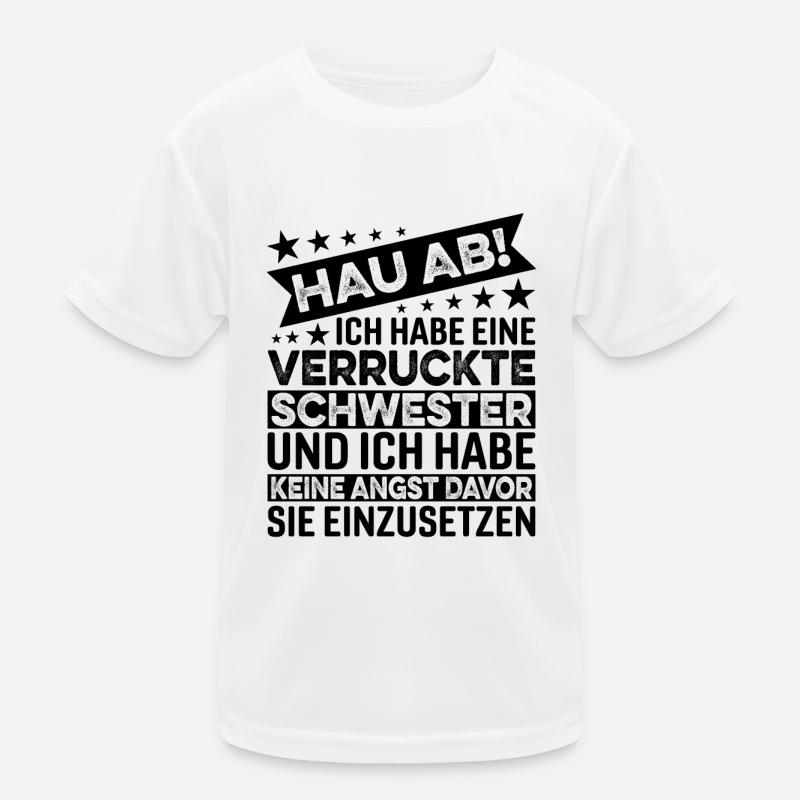 Hau Ab Ich Habe Eine Verrückte Schwester Kinder Funktions-T-Shirt