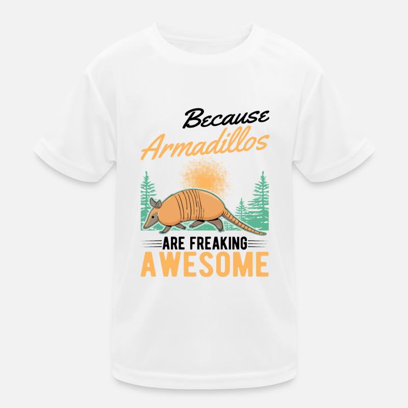 Because Armadillos are freaking awesome Armadillo Kids Functional T-Shirt