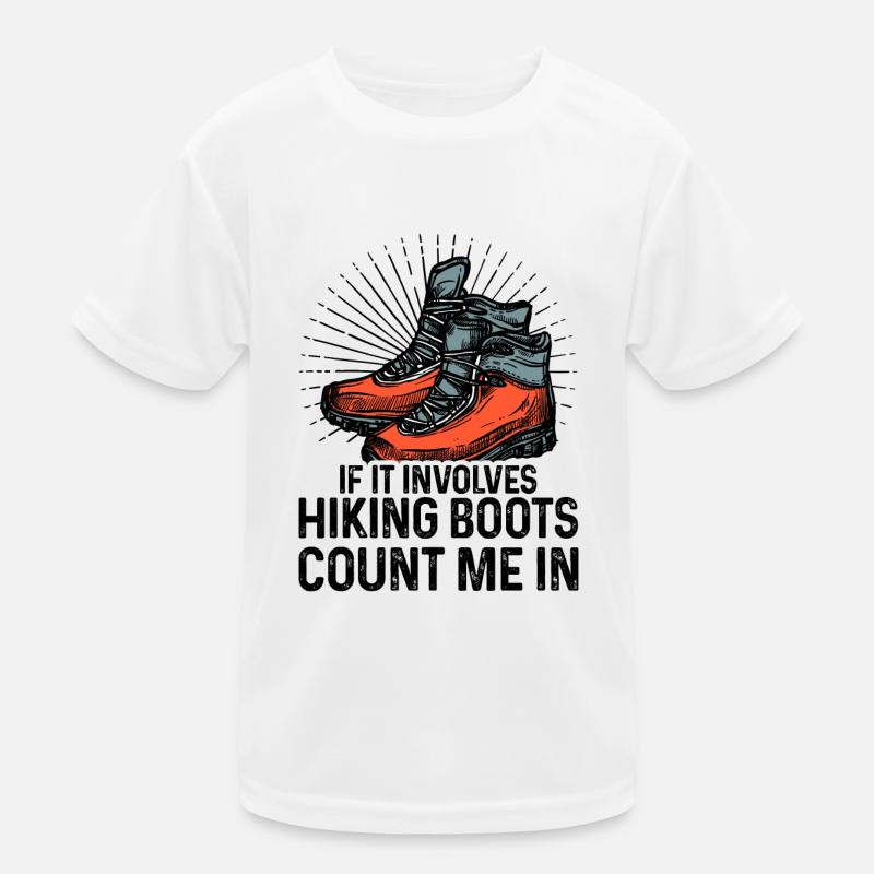 If It Involves Hiking Boots Count Me In Hiking Tre Kinder Funktions-T-Shirt
