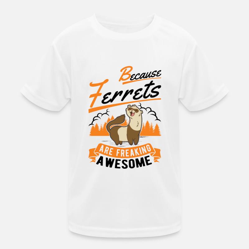 Because Ferrets are freaking awesome Frettchen Kinder Funktions-T-Shirt