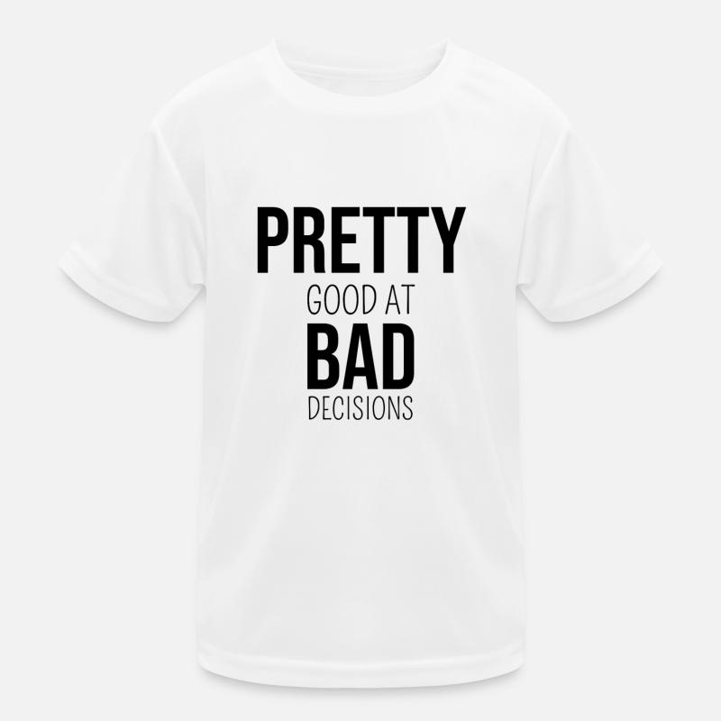 Lustig, ziemlich gut bei schlechten Kinder Funktions-T-Shirt