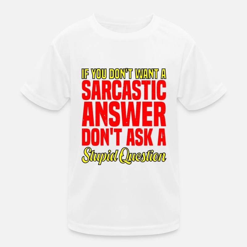 Si vous ne voulez pas d’une réponse sarcastique 10 T-shirt sport Enfant