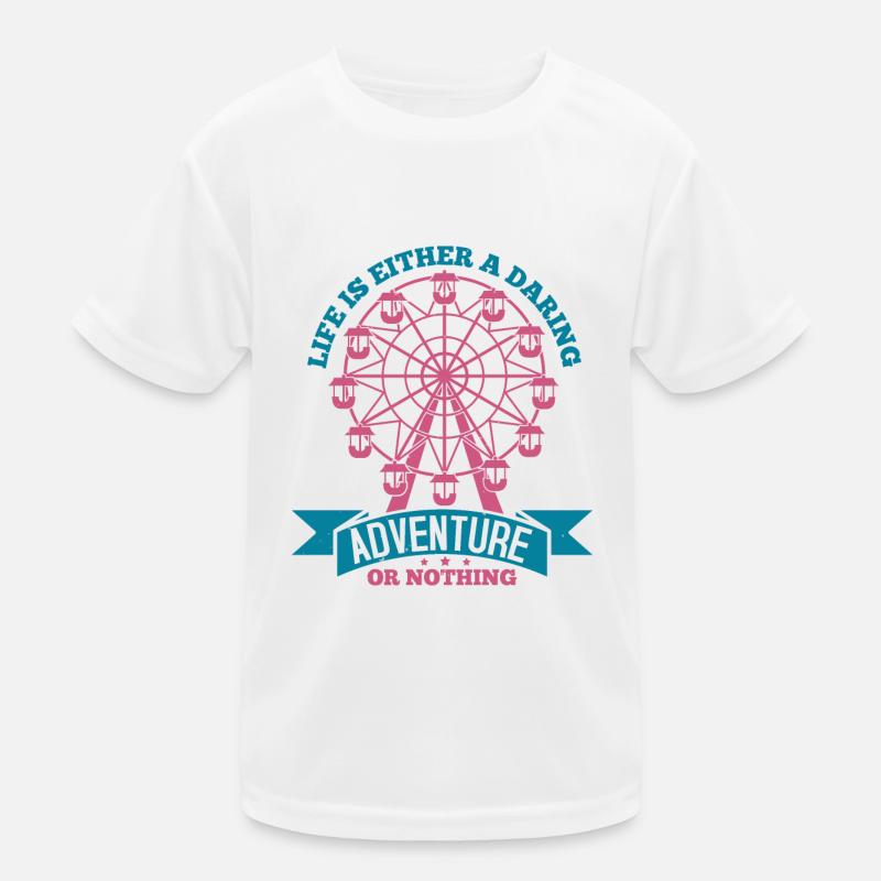 DAS LEBEN IST ENTWEDER EIN GEWAGTES ABENTEUER ODER NICHTS Kinder Funktions-T-Shirt