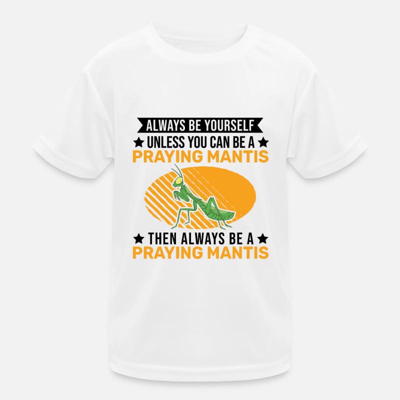 Always be yourself Praying Mantis Gottesanbeterin Kinder Funktions-T-Shirt
