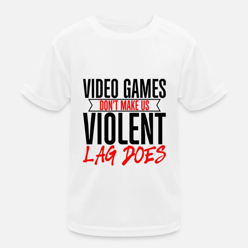 Video Games Don't Make Us Violent, Lag Does 2 Kinder Funktions-T-Shirt