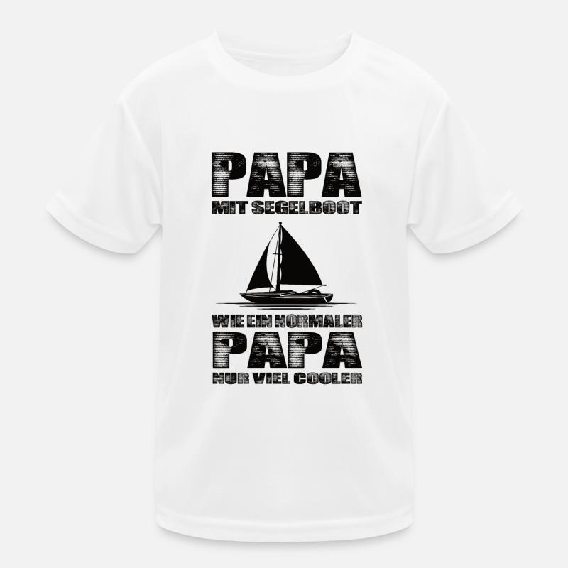 Papa Mit Segelboot Wie Ein Normaler Papa Nur Cool Kinder Funktions-T-Shirt