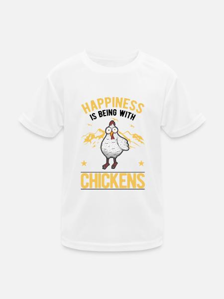 Happiness is being with Chickens Hühner - Kinder Funktions-T-Shirt - Weiß