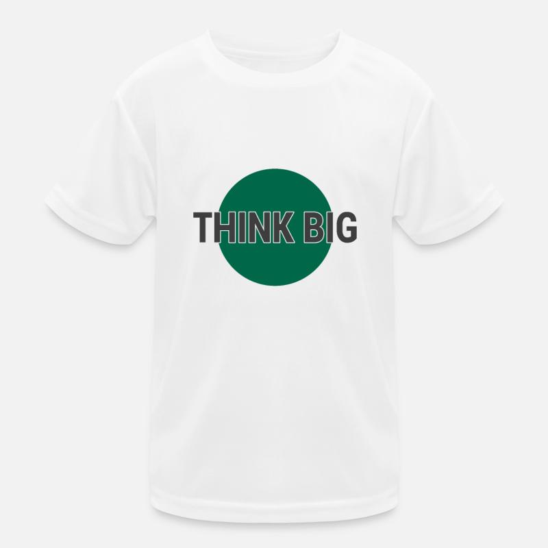 Think big think big Kids Functional T-Shirt
