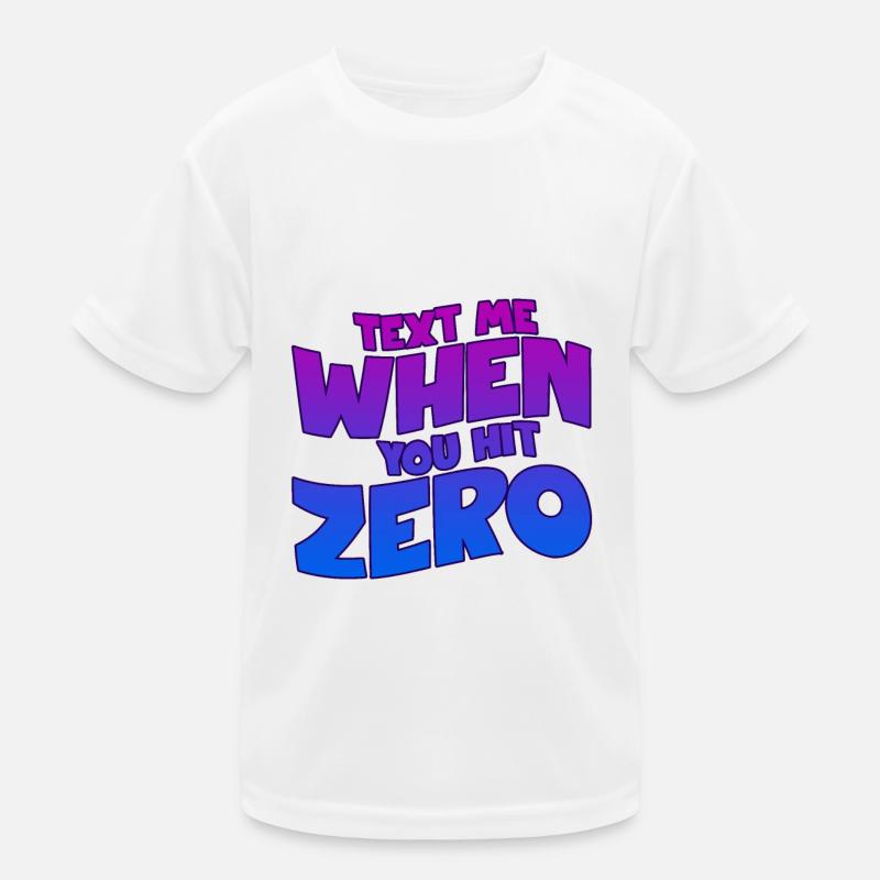 Text Me When You Hit Zero 2 Kids Functional T-Shirt