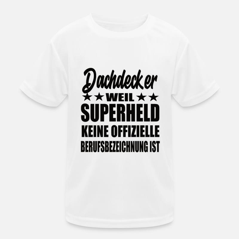 Dachdecker Superheld Spruch Kinder Funktions-T-Shirt