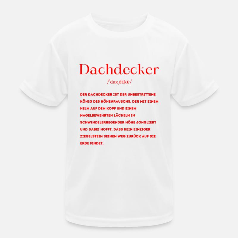 Dachdecker Definition Kinder Funktions-T-Shirt