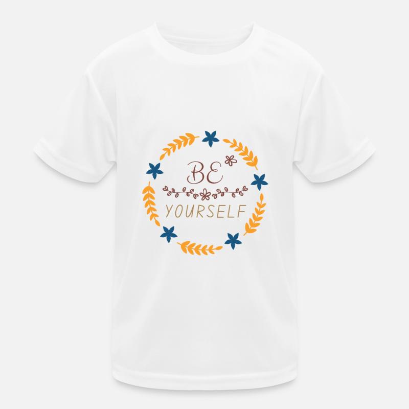 Sei du selbst - Kinder Funktions-T-Shirt - Weiß