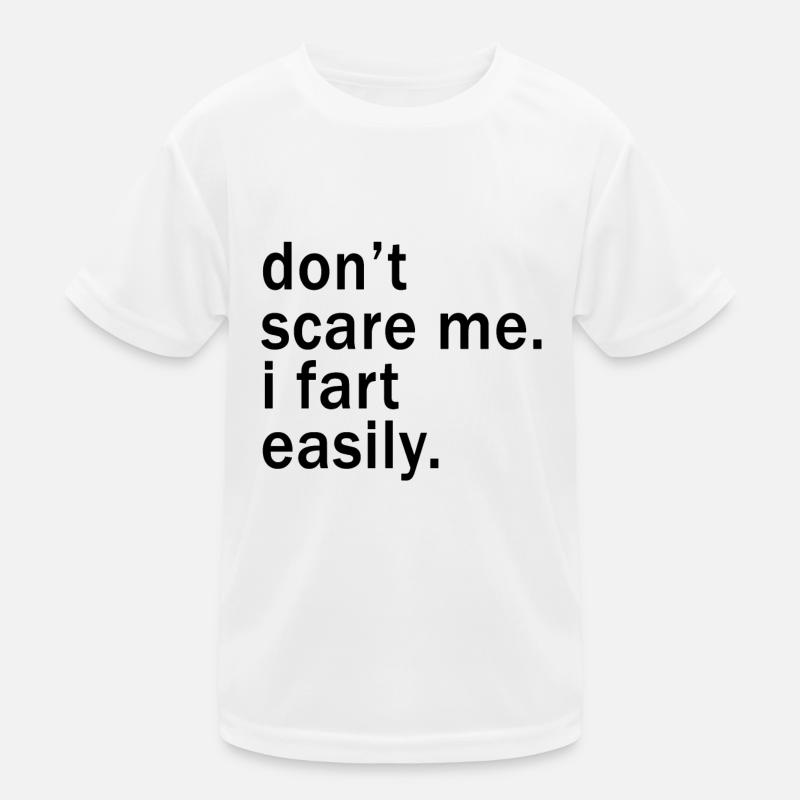 Ne me fais pas peur, je pète facilement drôle T-shirt sport Enfant