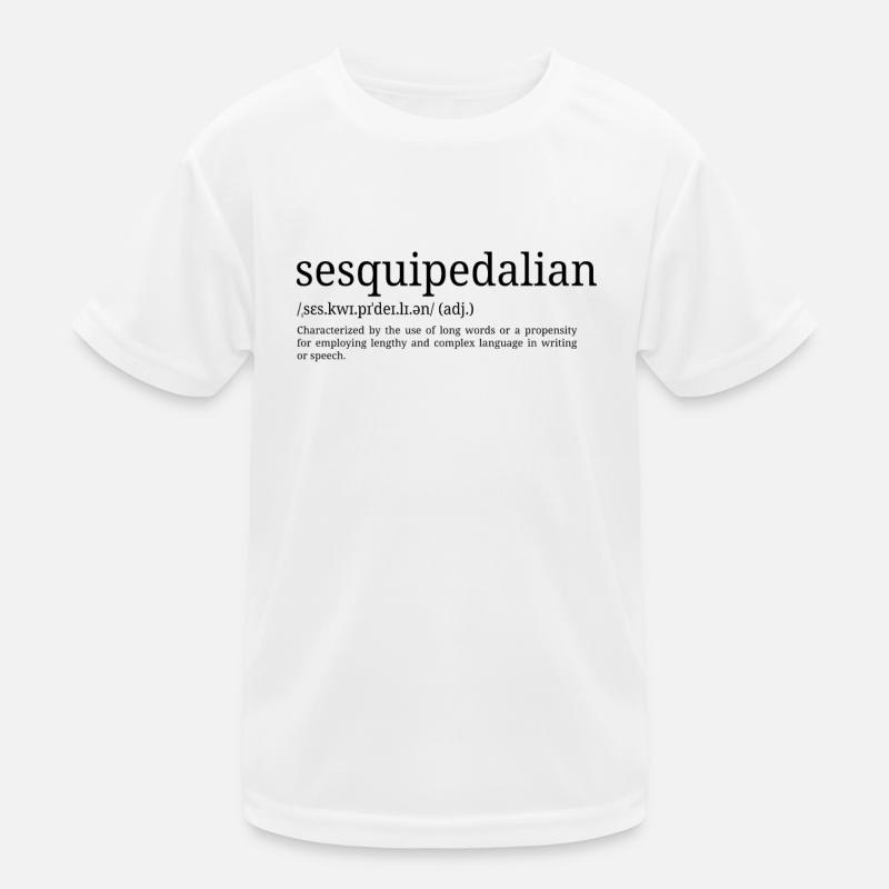 Sesquipedalian - Dictionary Definition Kids Functional T-Shirt