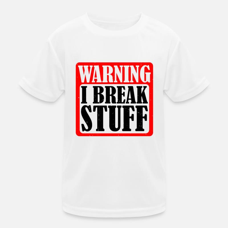 Warning I Break Stuff 5 Kinder Funktions-T-Shirt