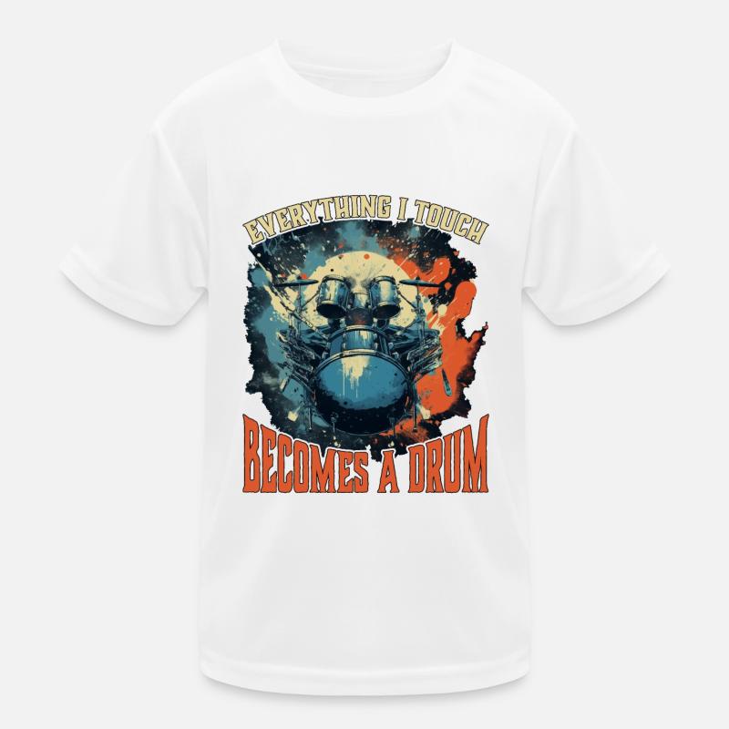 Everything I Touch Becomes A Drum 20 Kids Functional T-Shirt