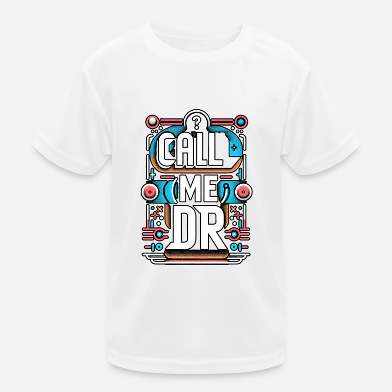 Call Me Dr 29 Kids Functional T-Shirt