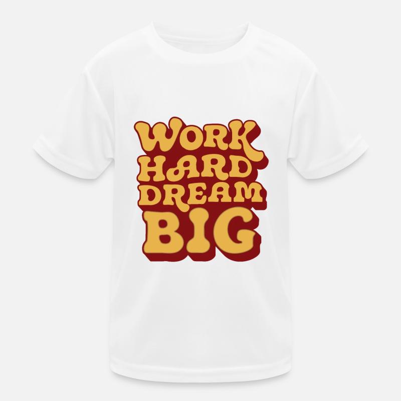 WORK HARD DREAM BIG Kids Functional T-Shirt