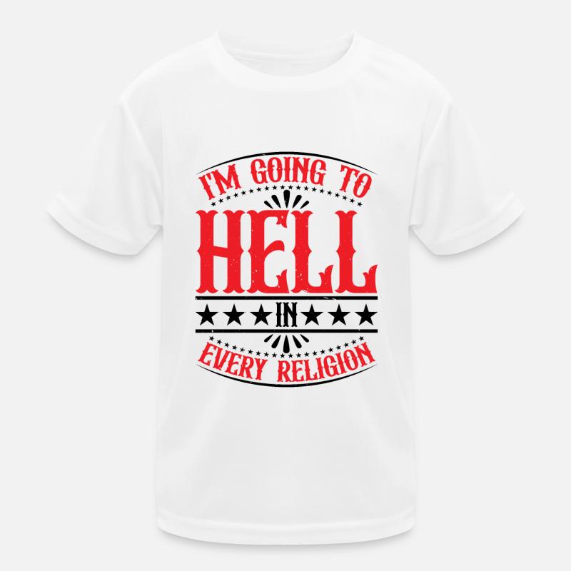 I'm Going To Hell In Every Religion 5 Kinder Funktions-T-Shirt