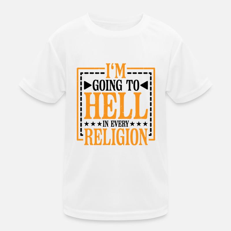I'm Going To Hell In Every Religion 6 Kids Functional T-Shirt